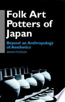 Folk art potters of Japan : beyond an anthropology of aesthetics /