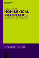 Non-lexical pragmatics. Time, causality and logical words /