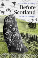 Before Scotland : a prehistory /