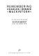 Remembering Charles Rennie Mackintosh : an illustrated biography /