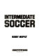 Intermediate soccer /