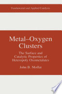 Metal-oxygen clusters : the surface and catalytic properties of heteropoly oxometalates /
