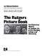 The Rutgers picture book : an illustrated history of student life in the changing college and university /