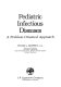Pediatric infectious diseases : a problem-oriented approach /
