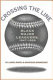 Crossing the line : black major leaguers, 1947-1959 /