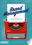 Brand Management : An Introduction through Storytelling /