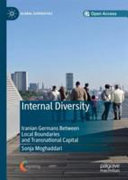 Internal diversity : Iranian Germans between local boundaries and transnational capital /