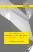 New Literature and Philosophy of the Middle East : The Chaotic Imagination /
