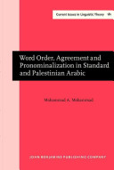 Word order, agreement and pronominalization in standard and Palestinian Arabic /