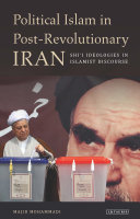 Political Islam in post-revolutionary Iran : Shi'i ideologies in Islamist discourse /