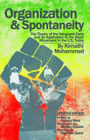 Organization and spontaneity : the theory of the vanguard party and its application to the Black movement in the US today /