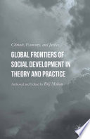 Global frontiers of social development in theory and practice : climate, economy, and justice /