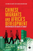 Chinese migrants and African development : new imperialists or agents of change? /