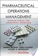 Pharmaceutical operations management : manufacturing for competitive advantage /