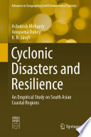 Cyclonic Disasters and Resilience : An Empirical Study on South Asian Coastal Regions /