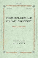 Periodical press and colonial modernity : Odisha, 1866-1936 /
