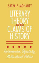 Literary theory and the claims of history : postmodernism, objectivity, multicultural politics /