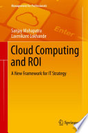 Cloud computing and ROI : a new framework for IT strategy /