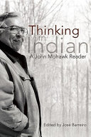Thinking in Indian : a John Mohawk reader /