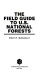 The field guide to U.S. national forests /