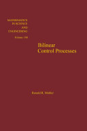 Bilinear control processes: with applications to engineering, ecology, and medicine /