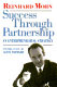 Success through partnership : an entrepreneurial strategy /