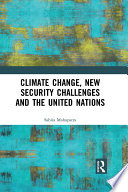 Climate change, new security challenges and the United Nations /