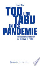 Tod und Tabu in der Pandemie Kulturökonomische Lehren aus der Covid-19-Politik /