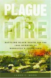 Plague and fire : battling black death and the 1900 burning of Honolulu's Chinatown /
