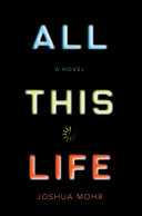 All this life : a novel /