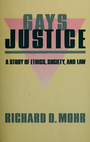 Gays/justice : a study of ethics, society, and law /