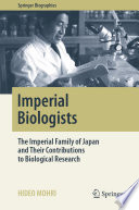 Imperial Biologists : The Imperial Family of Japan and Their Contributions to Biological Research /