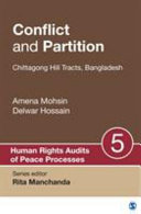 Conflict and partition : Chittagong Hill Tracts, Bangladesh /