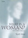 What is a woman? : and other essays /