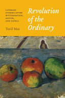 Revolution of the ordinary : literary studies after Wittgenstein, Austin, and Cavell /