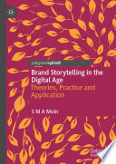 Brand storytelling in the digital age : theories, practice and application /