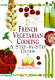 French vegetarian cooking : a step-by-step guide /