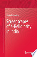 Screenscapes of e-Religiosity in India /