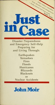 Just in case : everyone's guide to disaster preparedness and emergency self-help /