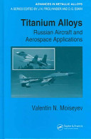 Titanium alloys : Russian aircraft and aerospace applications /