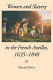 Women and slavery in the French Antilles, 1635-1848 /