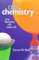 Cool chemistry : great experiments with simple stuff /