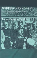 Small players of the Great Game : the settlement of Iran's eastern borderlands and the creation of Afghanistan /