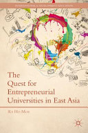 The quest for entrepreneurial universities in East Asia /