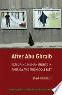 After Abu Ghraib : exploring human rights in America and the Middle East /