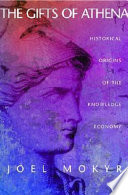 The gifts of Athena : historical origins of the knowledge economy /