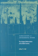 Globalization and environmental reform : the ecological modernization of the global economy /