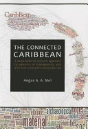 The connected Caribbean : a socio-material network approach to patterns of homogeneity and diversity in the pre-colonial period /