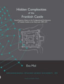 Hidden complexities of the Frankish Castle : social aspects of space in the configurational architecture of Frankish castles in the Holy Land, 1099-1291 /