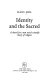 Identity and the sacred : a sketch for a new social-scientific theory of religion /
